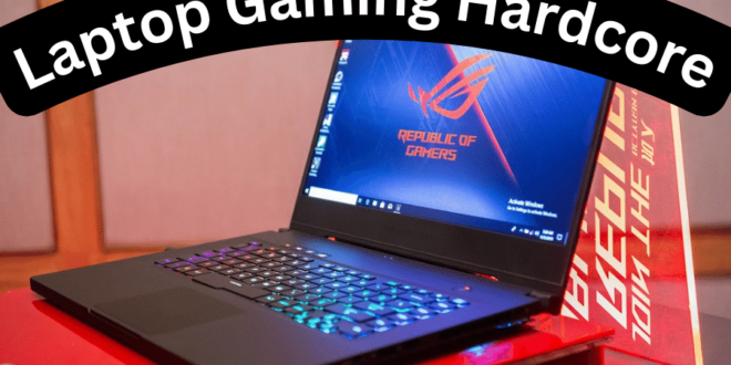 Laptop Gaming Hardcore
