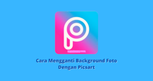Cara Mengganti Background Foto dengan Picsart