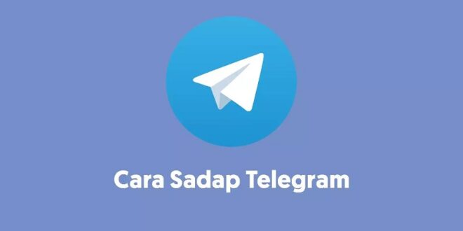 Cara Sadap Telegram Mudah dengan ataupun Tanpa Aplikasi