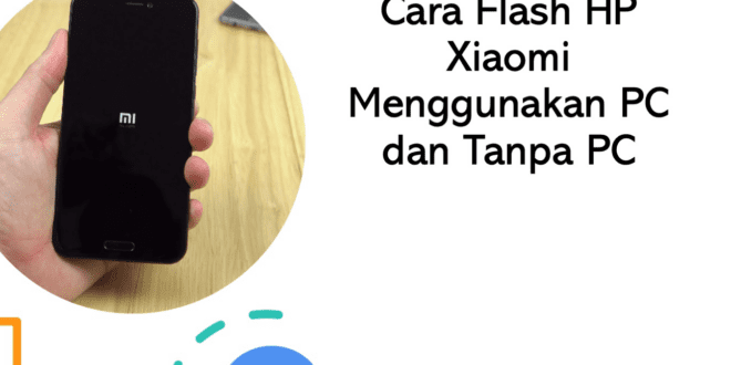 Cara Flash HP Xiaomi Tanpa PC, No 1 Paling Minim Resiko!