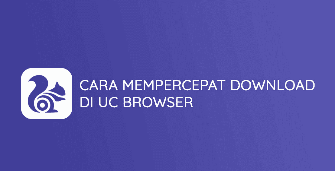 9 Kelebihan UC Browser Apk dan Juga Kekurangannya!